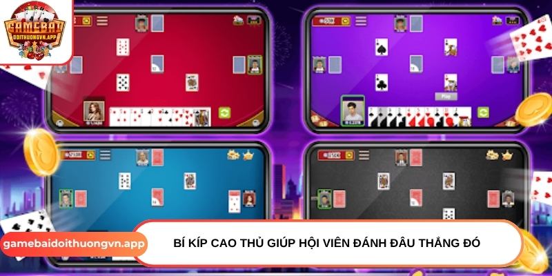 Bí kíp cao thủ giúp hội viên đánh đâu thắng đó