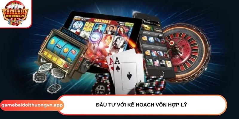 Đầu tư với kế hoạch vốn hợp lý