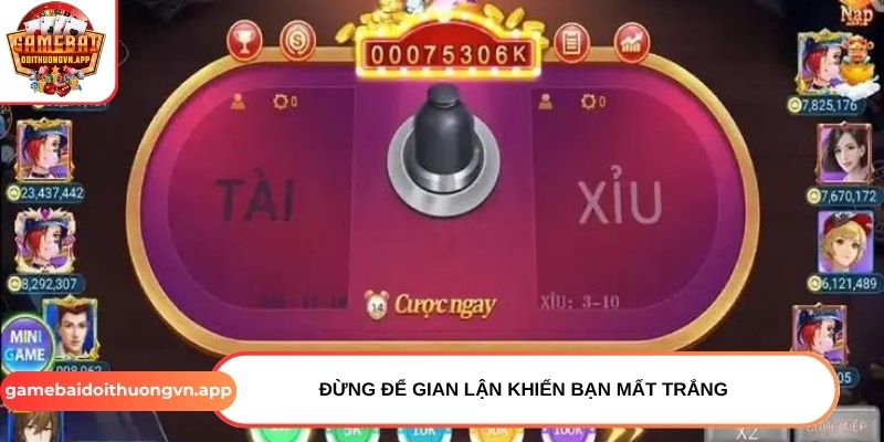 Đừng để gian lận khiến bạn mất trắng