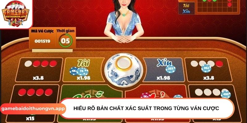 Hiểu rõ bản chất xác suất trong từng ván cược