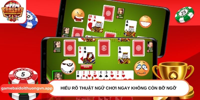 Hiểu rõ thuật ngữ chơi ngay không còn bỡ ngỡ