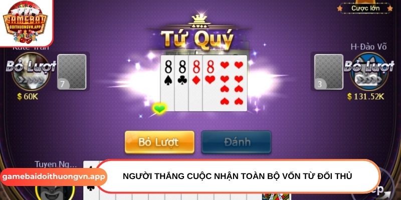 Người thắng cuộc nhận toàn bộ vốn từ đối thủ