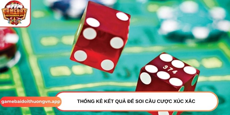 Thống kê kết quả để soi cầu cược xúc xắc Thống kê kết quả để soi cầu cược xúc xắc