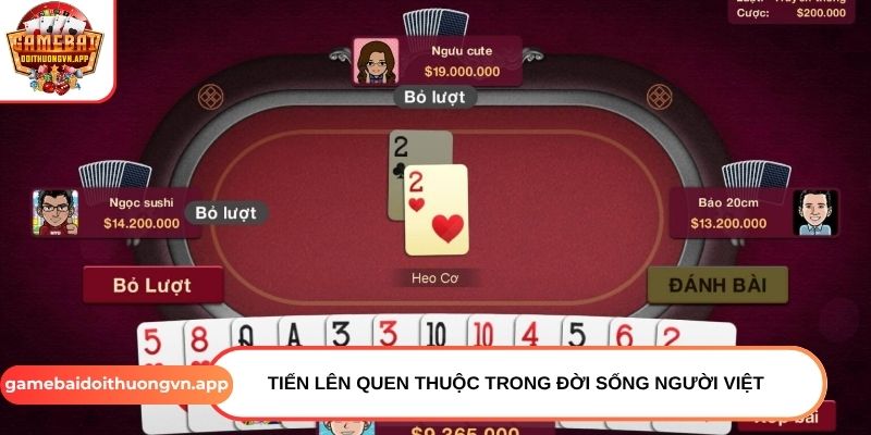 Tiến Lên quen thuộc trong đời sống người Việt